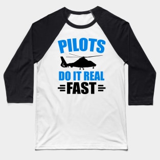 Pilots Do It Real Fast Baseball T-Shirt